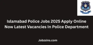 Islamabad Police Jobs 2025 Apply Online Now Latest Vacancies In Police Department