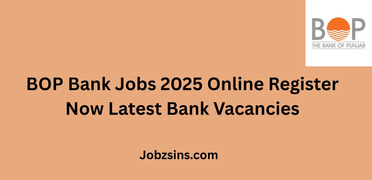 BOP Bank Jobs 2025 Online Register Now Latest Bank Vacancies