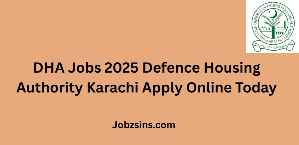 DHA Jobs 2025 Defence Housing Authority Karachi Apply Online Today