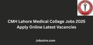 CMH Lahore Medical College Jobs 2025 Apply Online Latest Vacancies