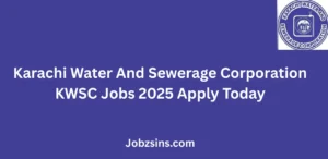 Karachi Water And Sewerage Corporation KWSC Jobs 2025 Apply Today