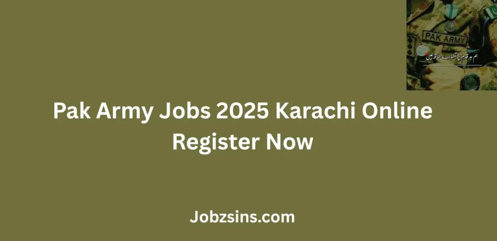Pak Army Jobs 2025 Karachi Online Register Now